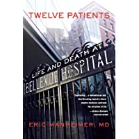 Twelve Patients: Life and Death at Bellevue Hospital